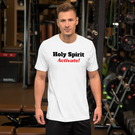 Holy Spirit Activate Unisex T-shirt